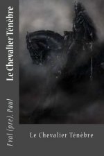 Le Chevalier Tén?bre