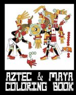 Aztec & Mayan Coloring Book - 26 Designs to Color in - Colouring Book: Only one design per page