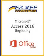 Microsoft Access 2016 - Beginning: Instructor Guide (Black & White)