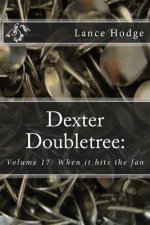 Dexter Doubletree: When it hits the fan