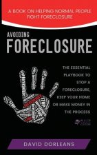 Avoiding Foreclosure: Quick and Creative Strategies to Help You Avoid Foreclosure