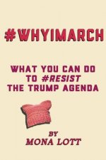 #WhyIMarch: What You Can Do to #Resist the Trump Agenda