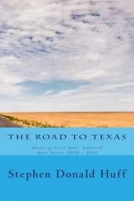 The Road to Texas: Shores of Silver Seas: Collected Short Stories 2000 - 2006