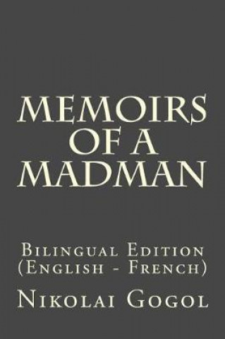 Memoirs of a Madman: Bilingual Edition (English - French)