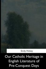 Our Catholic Heritage in English Literature of Pre-Conquest Days