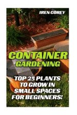 Container Gardening: Top 25 Plants To Grow In Small Spaces For Beginners!