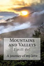 Mountains and Valleys: A Journey of My Love - I Still Do