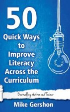 50 Quick Ways to Improve Literacy Across the Curriculum