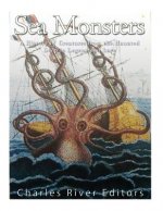Sea Monsters: A History of Creatures from the Haunted Deep in Legend and Lore