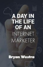 A Day In The Life of An Internet Marketer: How To Make Money Working From Home