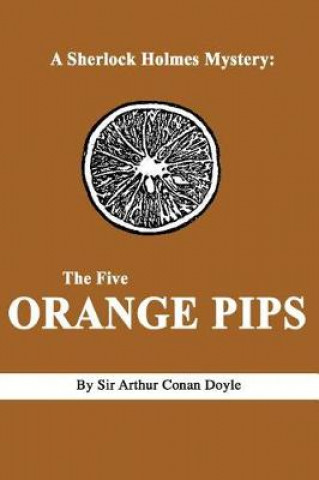 A Sherlock Holmes Mystery: The Five Orange Pips