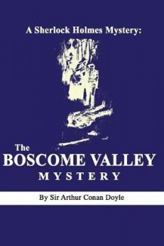 A Sherlock Holmes Mystery: The Boscome Valley Mystery