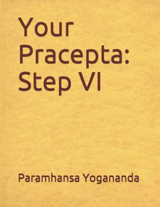 Your Pracepta: Step VI