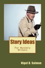 Story Ideas: For Mystery Writers