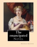 The emancipated By: George Gissing: Novel
