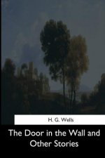 The Door in the Wall and Other Stories