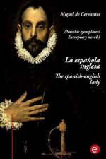 La espa?ola inglesa/the spanish-english lady: (edición bilingüe/bilingual edition)