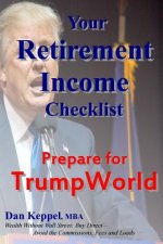 Your Retirement Income Checklist: Prepare for TrumpWorld