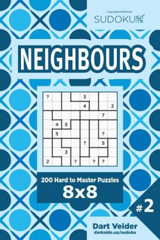 Sudoku Neighbours - 200 Hard to Master Puzzles 8x8 (Volume 2)