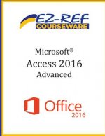 Microsoft Access 2016 - Advanced: Student Manual (Black & White)
