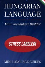 Hungarian Language Mini Vocabulary Builder: Stress Labeled!