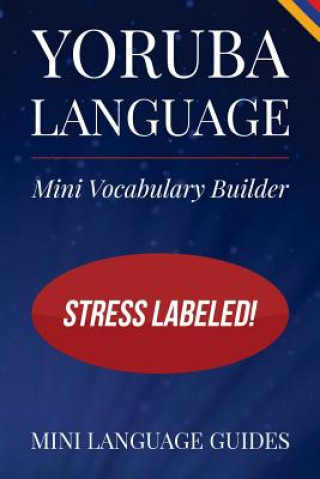 Yoruba Language Mini Vocabulary Builder: Stress Labeled!