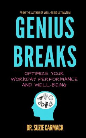 Genius Breaks: Optimize Your Workday Performance and Well-Being