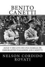 Benito: Auge y declive de una familia de emigrantes italianos: los Canetti