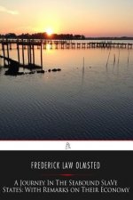 A Journey in the Seaboard Slave States: With Remarks on Their Economy