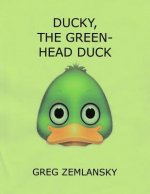 Ducky, The Green Head Duck