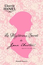 Le Mystérieux Secret de Jane Austen: Inspiré de la Vie de Jane Austen - Nouvelle Version