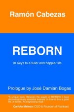 Reborn: 10 keys to a fuller and happier life