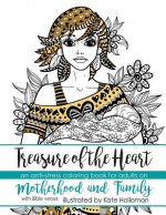 Treasure of the Heart: An anti-stress coloring book for adults on Motherhood and Family