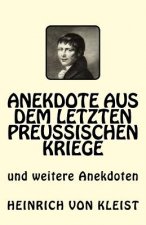 Anekdote aus dem letzten preussischen Kriege: und weitere Anekdoten