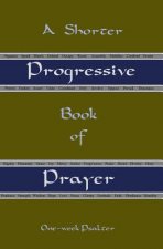 A Shorter Progressive Book of Prayer: One Week Psalter