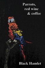 Parrots, red wine & coffee