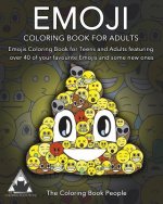Emoji Coloring Book for Adults: Emojis Coloring Book for Teens and Adults featuring over 40 of your favourite Emojis and some new ones