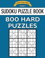 Sudoku Puzzle Book, 800 HARD Puzzles: Single Difficulty Level For No Wasted Puzzles