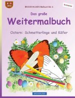 BROCKHAUSEN Malbuch Bd. 6 - Das große Weitermalbuch: Ostern: Schmetterlinge und Käfer