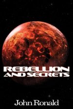 Rebellion and Secrets