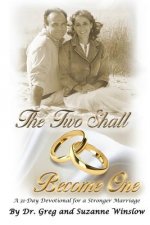 The Two Shall Become One: A 31-Day Devotional for a Stronger Marriage