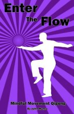 Enter the Flow: Mindful Movement Qigong