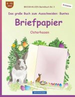 BROCKHAUSEN Bastelbuch Bd. 3 - Das große Buch zum Ausschneiden: Buntes Briefpapier: Osterhasen