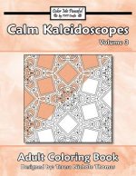 Calm Kaleidoscopes Adult Coloring Book, Volume 3