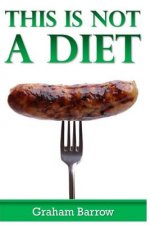 This is Not a Diet!: How to lose weight without going on a diet.
