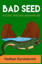 Bad Seed: A Colt Wilder Adventure