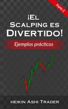 ?El Scalping es Divertido! Parte 2: Ejemplos Prácticos