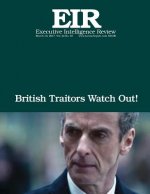 British Traitors Watch Out!: Executive Intelligence Review; Volume 44, Issue 10