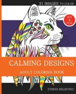 Calming Designs: Adult Coloring Book