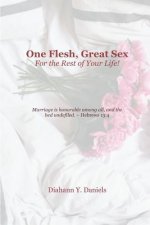 One Flesh, Great Sex For the Rest of Your Life